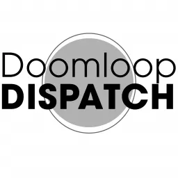 Doomloop Dispatch