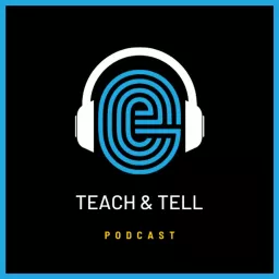Teach & Tell Podcast artwork