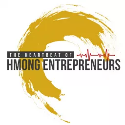 The HeartBeat of Hmong Entrepreneurs Podcast artwork