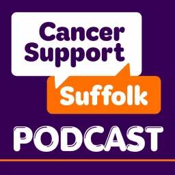 Cancer Support Suffolk Podcast artwork
