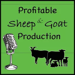 Profitable Sheep and Goat Production Podcast artwork