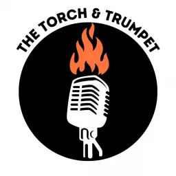 The Torch & Trumpet Podcast artwork
