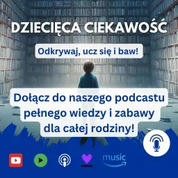 Dziecięca Ciekawość - PrzystanekRodzinka.pl Podcast artwork