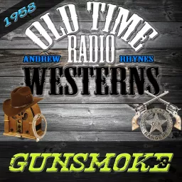 Gunsmoke | 1958 | OTRWesterns.com Podcast artwork