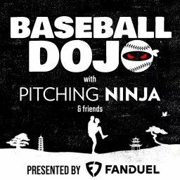 Baseball Dojo with Pitching Ninja Podcast artwork