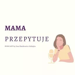 Mama przepytuje PODCAST artwork