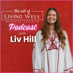 Living Well with Liv Hill