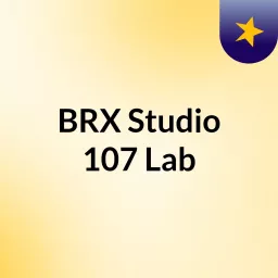BRX Studio 107 Lab Podcast artwork