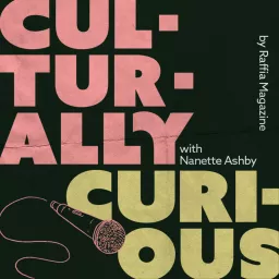 Culturally Curious with Nanette Ashby // Raffia Magazine