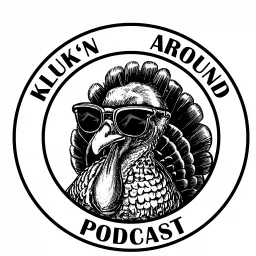 Kluk'n Around Podcast artwork