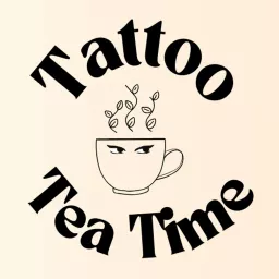 Tattoo Tea Time Podcast artwork