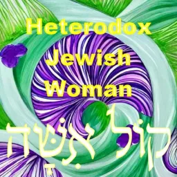 Heterodox Jewish Woman Podcast