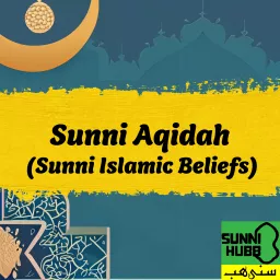 Sunni Aqidah- Sunni Islamic Beliefs Podcast artwork