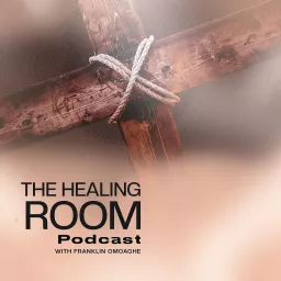 The Healing Room Podcast artwork