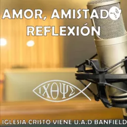 Amor, Amistad y reflexión Podcast artwork