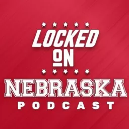 Locked On Nebraska - Daily Podcast on the Nebraska Cornhuskers artwork