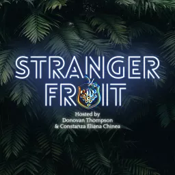 STRANGER FRUIT Podcast artwork
