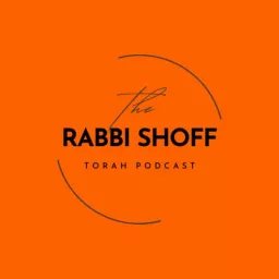 The Rabbi Shoff Torah Podcast