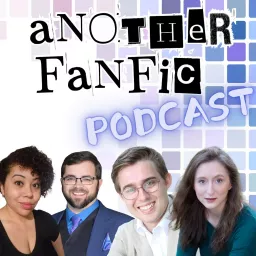 Another Fanfic Podcast