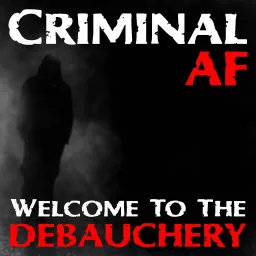 Criminal AF Podcast artwork