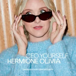CEO YOURSELF with Hermione Olivia Podcast artwork
