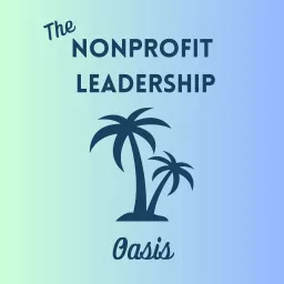 The Nonprofit Leadership Oasis Podcast artwork