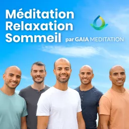 Méditation, Relaxation, Sommeil par Gaia Meditation Podcast artwork