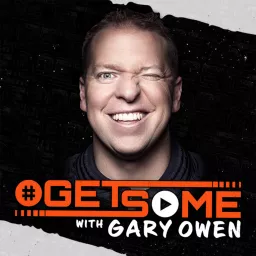 Get Some with Gary Owen Podcast artwork