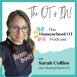 The OT is IN with Sarah Collins the Homeschool OT