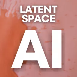 Latent Space AI Podcast artwork