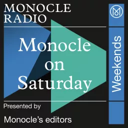 Monocle on Saturday Podcast artwork