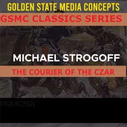 GSMC Classics: Michael Strogoff: The Courier of the Czar