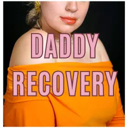 The Daddy Recovery Sessions Podcast artwork