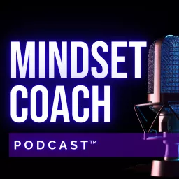 Mindset Coach Podcast artwork