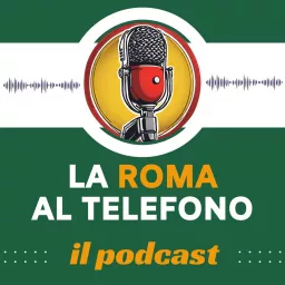 La Roma al telefono Podcast artwork