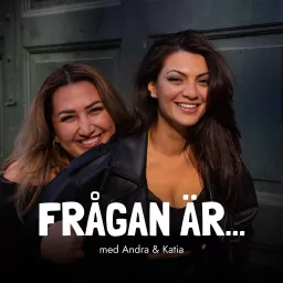 Frågan Är... med Andra & Katia Podcast artwork
