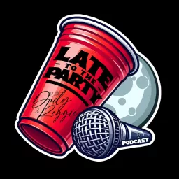Late To The Party w/ Dody and Reggie Podcast artwork