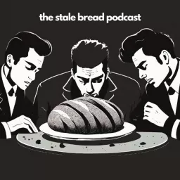 The Stale Bread Podcast artwork