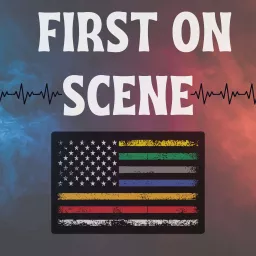 First on Scene Podcast artwork