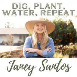 Dig, Plant, Water, Repeat Podcast artwork