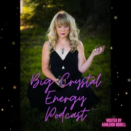 Big Crystal Energy Podcast artwork