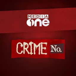 Crime No. | MediaOne Podcast artwork