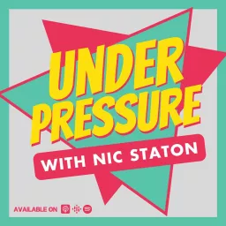 Under Pressure with Nic Staton Podcast artwork