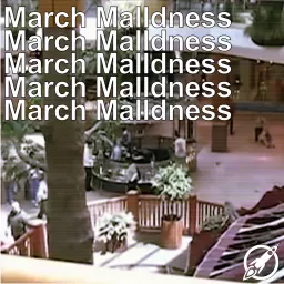MaxFun Presents: March Malldness Podcast artwork