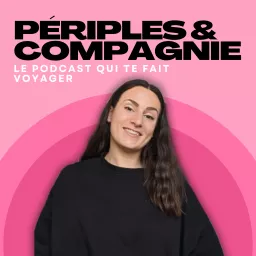 Périples & Compagnie Podcast artwork