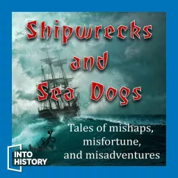 Shipwrecks and Sea Dogs Podcast artwork