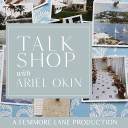 Talk Shop with Ariel Okin: A Fenimore Lane Production Podcast artwork