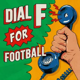 Dial F for Football Podcast artwork
