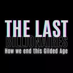 The Last Billionaires Podcast artwork