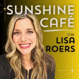 Sunshine Cafe: Real Stories, Real People, Real Encouragement Podcast artwork